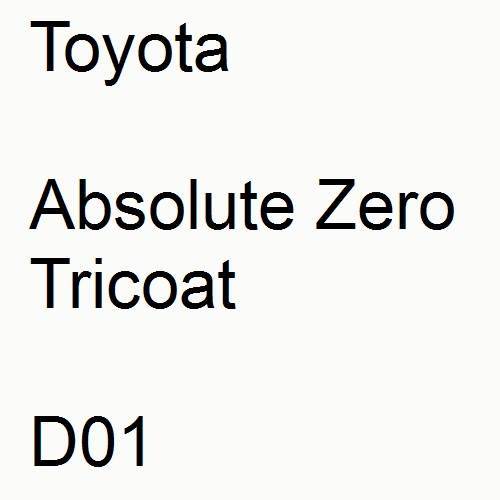 Toyota, Absolute Zero Tricoat, D01.